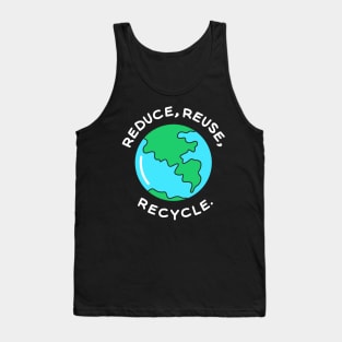 Reduce,Reuse,Recycle Tank Top